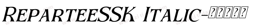ReparteeSSK Italic字体转换